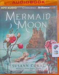 Mermaid Moon written by Susan Cokal performed by Jess Nahikian and Stina Nielsen on MP3 CD (Unabridged)